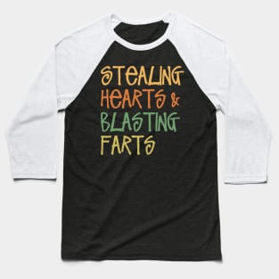 funny stealing hearts and blasting farts Baseball T-Shirt